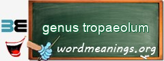 WordMeaning blackboard for genus tropaeolum